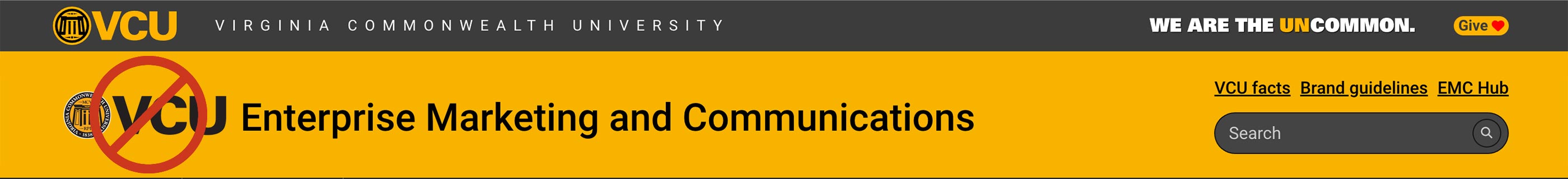 An example of an incorrect VCU brand bar with a red x showing that repeating the VCU seal and name is incorrect.